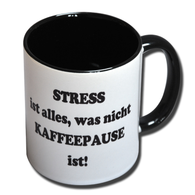 Stress ist alles was nicht Kaffeepause ist