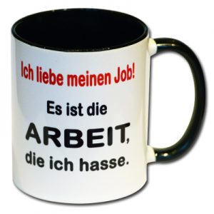 Bedruckte Tasse mit beidseitigem Spruch Ich liebe meinen Job!