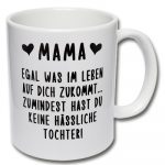 Shirtracer Shirtbody Mama Egal Was Im Leben Auf Dich Zukommt Wenigstens Hast Du Keinen Häss Mama