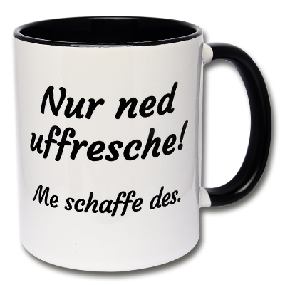 Hessische Tasse Nur ned uffresche