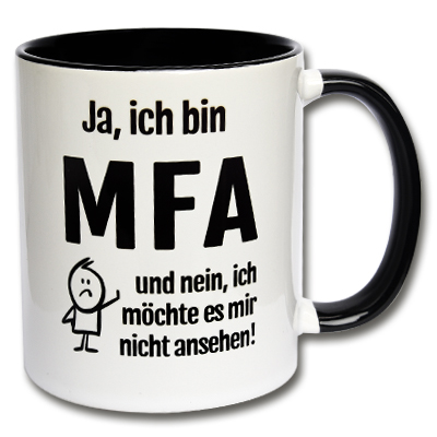 Tasse Ja ich bin MFA Kaffeetasse